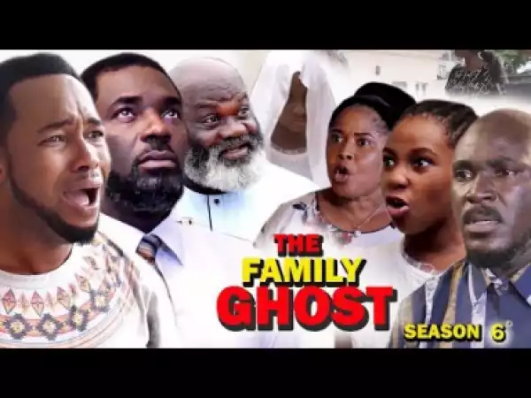 The Family Ghost Season 6 - 2019 Nollywood Movie